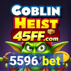 5596 bet